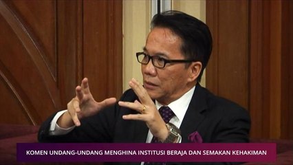 Komen undang-undang menghina institusi beraja dan semakan kehakiman