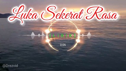 luka sekerat rasa - lirik
