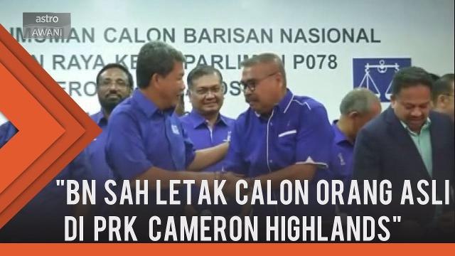 Orang Asli dan bekas pegawai polis calon BN di PRK Cameron Highlands