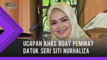 Ucapan khas buat peminat Datuk Seri Siti Nurhaliza
