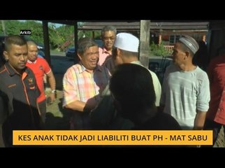 Kes anak tidak jadi liabiliti buat PH - Mat Sabu