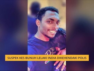 Suspek kes bunuh lelaki India dikehendaki polis
