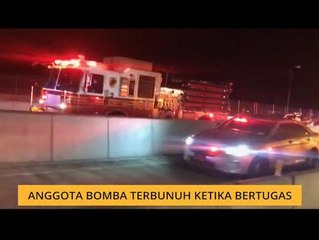 Anggota bomba terbunuh ketika bertugas
