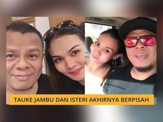 Tauke Jambu dan isteri akhirnya berpisah