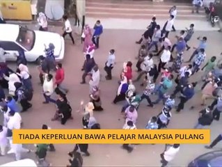 Tiada keperluan bawa pelajar Malaysia pulang