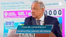 AMLO convoca a participar en rifa de rancho en Sinaloa y casa de campaña con Vicente Fox