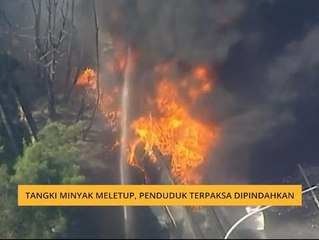 Tangki minyak meletup, penduduk terpaksa dipindahkan