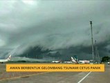 Awan berbentuk gelombang tsunami cetus panik