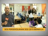 Perkembangan dari Putrajaya: Sesi persekolahan sesi 2019 bermula