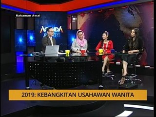 Agenda AWANI: 2019 - Kebangkitan Usahawan Wanita