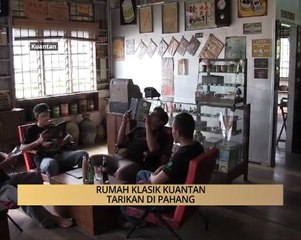 AWANI - Pahang: Rumah klasik Kuantan tarikan di Pahang
