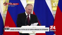 Senado da ‘luz verde’ a Putin para usar fuerzas armadas rusas en el extranjero