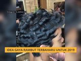 #Bualan 28 Dis: Idea gaya rambut terbaharu 2019