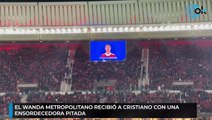 El Wanda Metropolitano recibió a Cristiano con una ensordecedora pitada