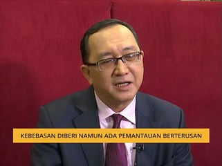 Kebebasan diberi namun ada pemantauan berterusan