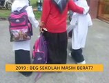 Teh Tarik AWANI 28 Dis: 2019 - Beg sekolah masih berat?