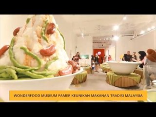 #Bualan 26 Dis: Wonderfood Museum pamer keunikan makanan tradisi Malaysia