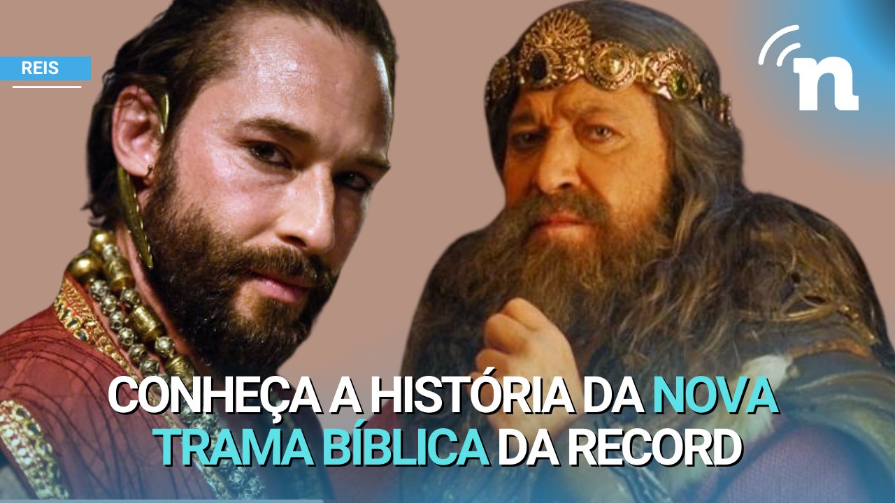 Reis: Conheça a próxima novela bíblica da Record