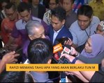 Rafizi Ramli memang tahu apa yang akan berlaku - Tun M