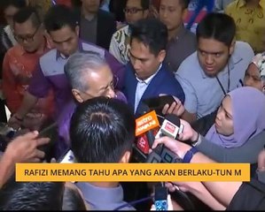 Rafizi Ramli memang tahu apa yang akan berlaku - Tun M