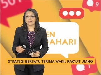 Komen Tengahari 22 Dis: Strategi BERSATU terima wakil rakyat UMNO