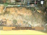 AWANI - Kelantan: Penduduk bimbang kediaman diancam hakisan