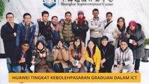Huawei tingkat kebolehpasaran graduan dalam ICT