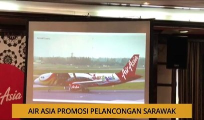 Kalendar Sarawak: Air Asia promosi pelancongan Sarawak