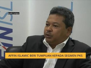 Affin Islamic beri tumpuan kepada segmen PKS
