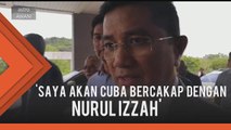 'Saya akan cuba bercakap dengan Nurul Izzah' - Azmin Ali