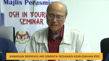 Kawasan rekreasi air diminta sediakan kemudahan PFD