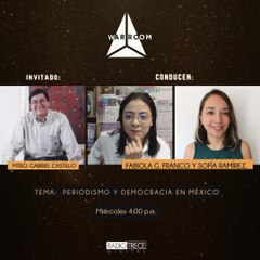 War Room: Periodismo y Democracia en México