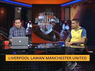 Bual Bola: Liverpool lawan Manchester United