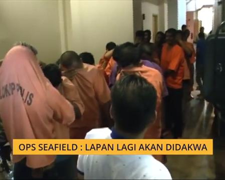 Ops Seafield: Lapan lagi akan didakwa