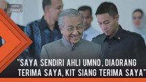 Tun Mahathir mempertahankan pendiriannya terima bekas ahli UMNO