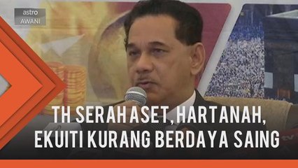 Tabung Haji serah Aset, Hartanah, Equiti kurang berdaya saing berjumlah RM19.9 billion  kepada SPV