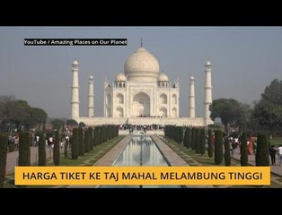 #Bualan 13 Disember: Harga tiket ke Taj Mahal melambung tinggi