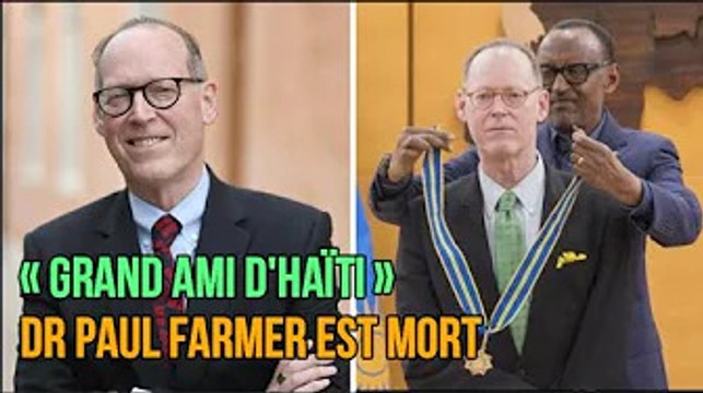 « grand ami d'Haïti » Dr Paul Farmer est mort dans son sommeil