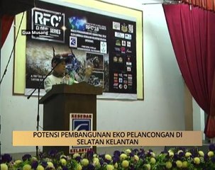 AWANI - Kelantan: Potensi pembangunan eko pelancongan Selatan Kelantan