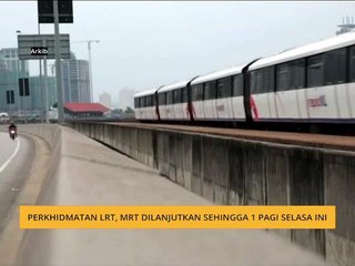 Perkhidmatan LRT, MRT dilanjutkan sehingga 1 pagi Selasa ini