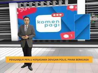 Komen Pagi 08 Dis: Penganjur perlu kerjasama dengan polis, pihak berkuasa