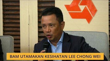 BAM utamakan kesihatan Lee Chong Wei