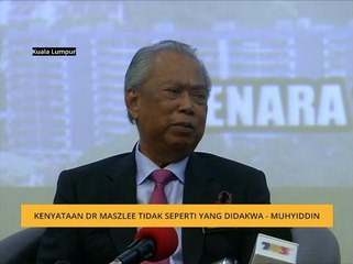 Kenyataan Dr Maszlee tidak seperti yang didakwa - Muhyiddin