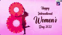 International Women’s Day 2022 Wishes: Messages, Powerful Quotes & HD Images for the Special Day