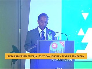 Akta Pampasan Pekerja 1952 tidak jejaskan pekerja tempatan