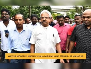 Waytha Moorthy, Maszlee usaha lakukan yang terbaik - Dr Mahathir