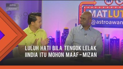 MatLuthfi: Luluh hati bila tengok lelaki India itu mohon maaf - Mizan