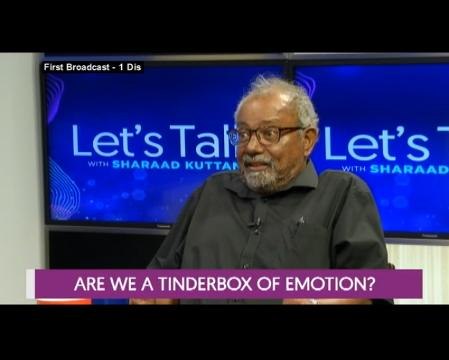 Let's Talk: Are We a Tinder Box of Emotions?