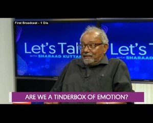 Let's Talk: Are We a Tinder Box of Emotions?