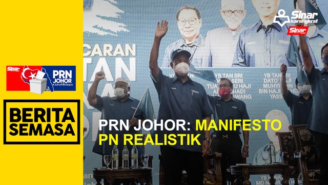 PRN Johor: Manifesto PN realistik